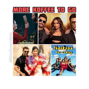 Ep 207- Koffee With Karan S7, Satranga from Animal and Thank You For Coming Review
