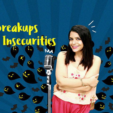 Breakups and Insecurities