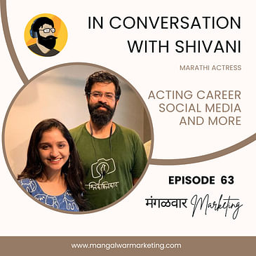 Ep 63 : In conversation with Marathi Actress - Shivani Sonar