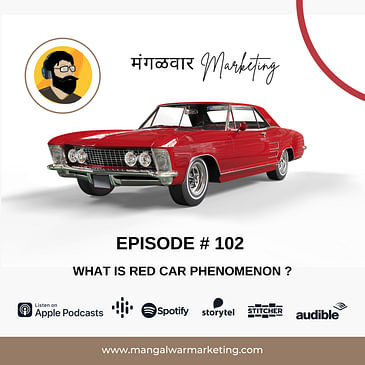 Ep 102 - What is Red Car Phenomenon ?
