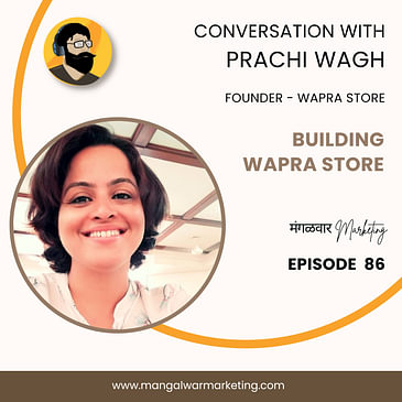 Ep : 86 - IN Conversation with Prachi | Founder Wapra Store