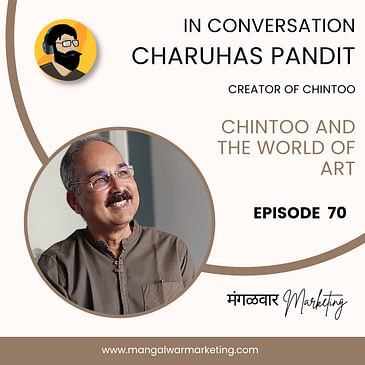Ep 70 - In Conversation with Charuhas Pandit
