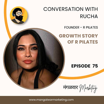 Ep 75 - In Conversation with Rucha | Founder of RPilates