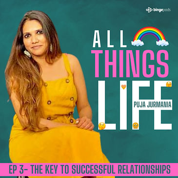 EP 3: The key to successful relationships