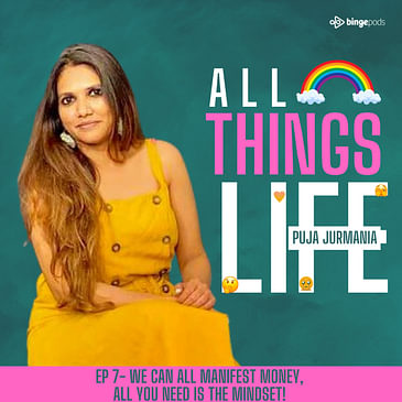 EP 7 : We can all manifest money, all you need is the mindset!