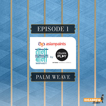 Episode 1: Palm Weave