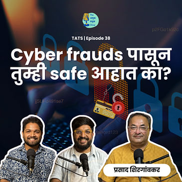 Are you safe from cyber fraud? | TATS EP 38 | Prasad Shirgaonkar | #MarathiPodcast #cyberfraud