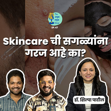 Skincare routine, acne & myths | Dr. Shilpa Patil | त्वचेची काळजी कशी घ्याल?| #MarathiPodcast