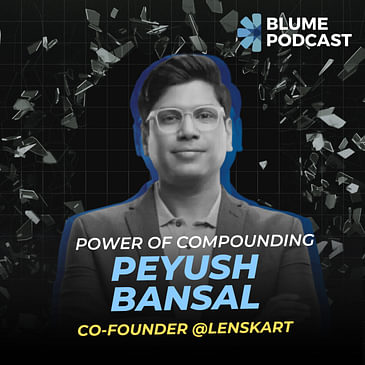 S2 E1. Peyush Bansal of Lenskart talks about clarity of purpose, customer obsession and leading with culture.