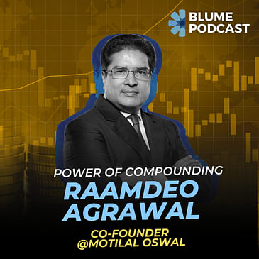 S2 E2. Raamdeo Agrawal of Motilal Oswal discusses investing frameworks, betting on India, and the right reasons to start up