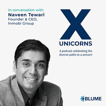 S1 E9. Naveen Tewari on the quest for a purposeful life, the beauty of creating versus competing, and building a culture of compounding trust