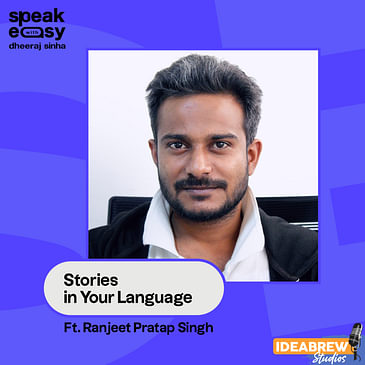 Stories in Your Language Ft. Ranjeet Pratap Singh
