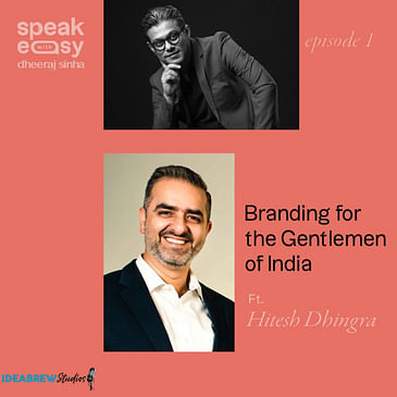 Branding For The Gentlemen Of India Ft. Hitesh Dhingra