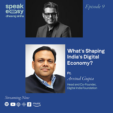 What's Shaping India's Digital Economy? Ft. Arvind Gupta