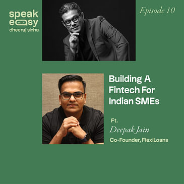 Building A Fintech For Indian SMEs ft. Deepak Jain