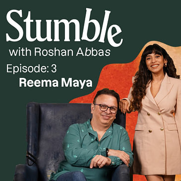 Reema Maya: Childhood Dreams, Creating with Constraints, Oscars | Stumble with Roshan Abbas