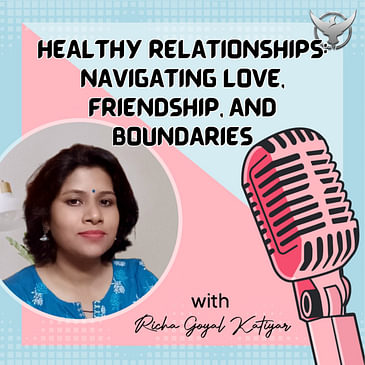 Healthy Relationships : Navigating Love Friendship and Boundaries