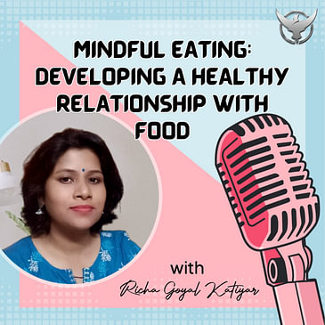 Mindful Eating : Developing a Healthy Relationship with Food