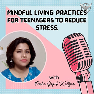 Mindful Living : Practices for Teenagers to Reduce Stress