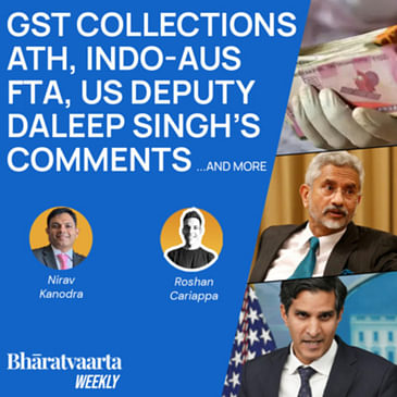 Bharatvaarta Weekly #85 | India - Australia FTA, Highest GST Collections, Daleep Singh's Comments