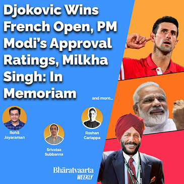 Bharatvaarta Weekly #46 | Djokovic Wins French Open | PM Modi's Approval Ratings | Milkha Singh
