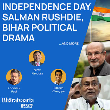 Bharatvaarta Weekly #104 | Independence Day, Salman Rushdie, Bihar Political Drama