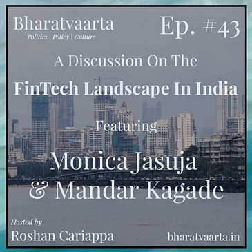 #043 - FinTech Landscape In India | Monica Jasuja | Mandar Kagade