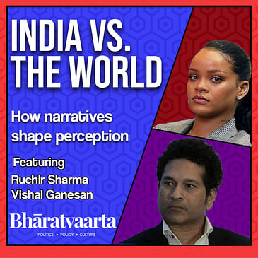 #092 - Crafting India's Global Narrative | Ruchir Sharma | Vishal Ganesan | #BVPolicy | Bharatvaarta