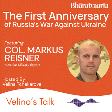 223 - The First Anniversary of Russia's War Against Ukraine | Markus Reisner & Velina Tchakarova