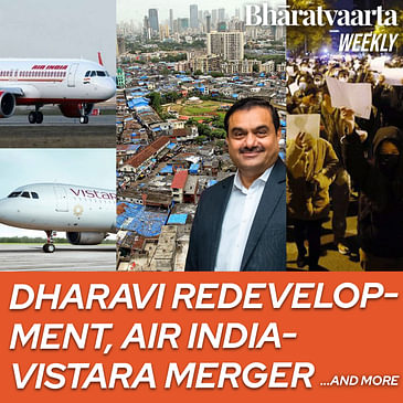 Bharatvaarta Weekly #119 | Dharavi Slum Redevelopment Project, Air-India, Vistara Merger & more!