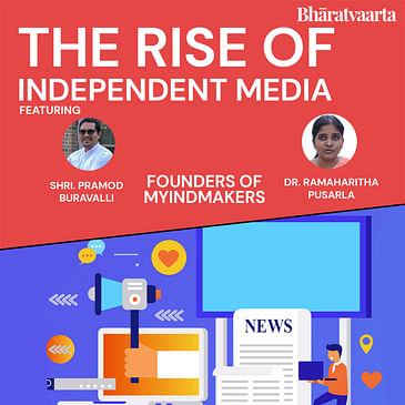 132 - Rise of Independent Media | Dr. Haritha Pusarla | Pramod Buravalli | Bharatvaarta | MyIndMakers