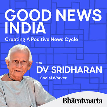 #116 - Good News India | DV Sridharan | Culture