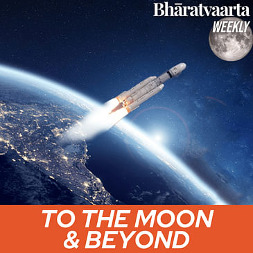 Weekly #147 - Chandrayaan and India's Space power