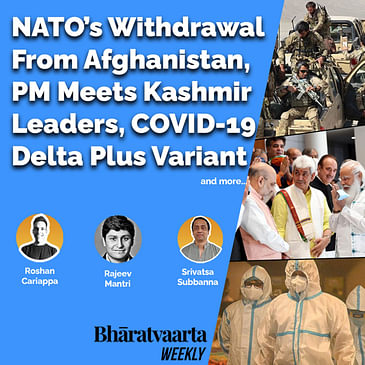 Bharatvaarta Weekly #47 | NATO's Withdrawal From Afghanistan, PM Meets Kashmir Leaders | COVID-19