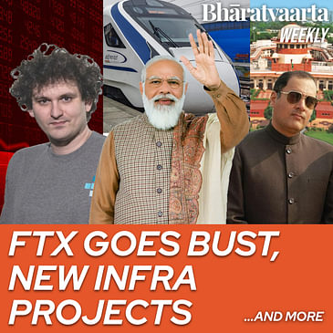 Bharatvaarta Weekly #116 | FTX Goes Bust, New Infra projects flagged off by PM Modi & more!