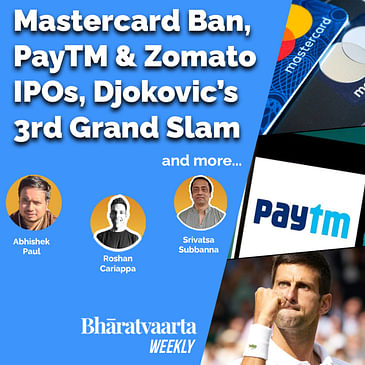 Bharatvaarta Weekly #50 | Mastercard Ban, PayTM and Zomato IPOs, Djokovic's 3rd Grand Slam