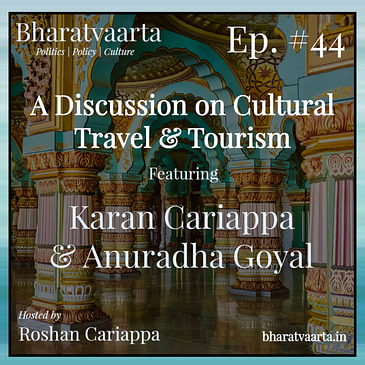 #044 - Tourism in India | Anuradha Goyal (IndiTales) | Karan Cariappa (GoMowgli)