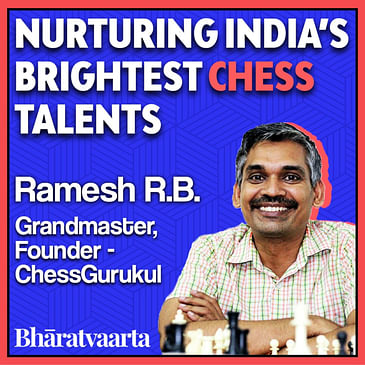 #101 - Nurturing India's Brightest Chess Talents | Ramesh RB