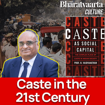 234 : Understanding Caste in the 21st Century