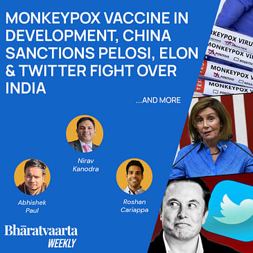 Bharatvaarta Weekly #103 | China Sanctions Pelosi, Elon and Twitter fight over India and more!