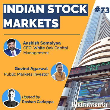 #073 – Is this just the beginning for the Indian Stock Markets? | Aashish Somaiyaa & Govind Agarwal