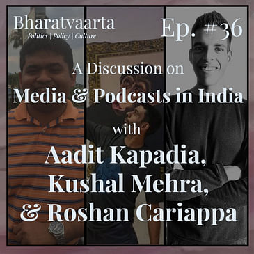 #036 - Podcasting in India | Kushal Mehra (Carvaka) & Aadit Kapadia (MyIndMakers)