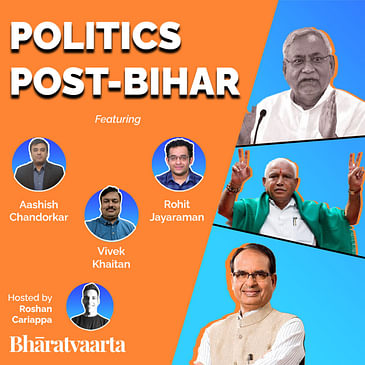 #066 - Politics Post-Bihar | Aashish Chandorkar, Rohit Jayaraman, & Vivek Khaitan