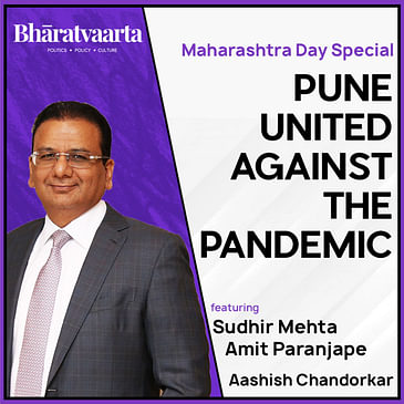 #113 - Maharashtra Day Special: Pune United Against Pandemic | Sudhir Mehta | Amit Paranjape