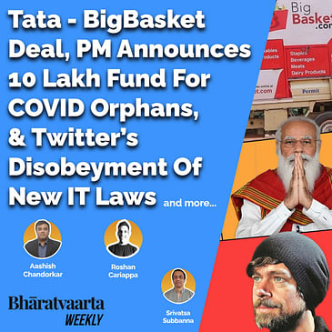 Bharatvaarta Weekly #43 | Tata Big Basket Deal | Fund For COVID Orphans | Twitter Disobeys IT Laws