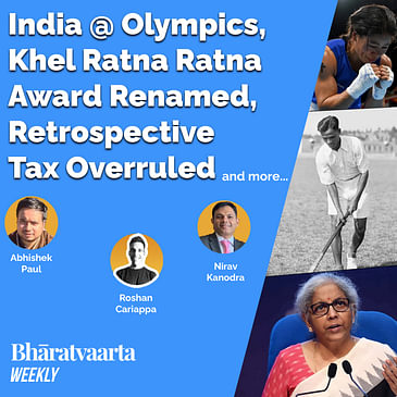 Bharatvaarta Weekly #53 | India @ The Olympics, Khel Ratna Award Renamed, Retrospective Tax Overrule
