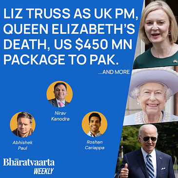 Bharatvaarta Weekly #108 | Liz Truss As UK PM, Queen Elizabeth's Death, US Approves $450Mn Package