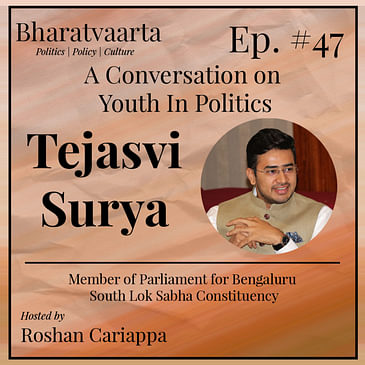 #047 - Conversation on youth in politics | Shri. Tejasvi Surya