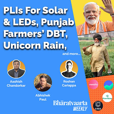 Bharatvaarta Weekly #36 | PLIs For Solar, LEDs, and ACs | DBT For Punjab Farmers | Unicorn Rain