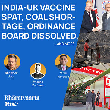 Bharatvaarta Weekly #61 | Indo-UK Vaccine Spat, Coal Shortages, Ordinance Board Dissolved